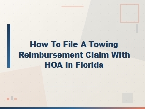 How to File a Towing Claim with Your Hoa in Florida