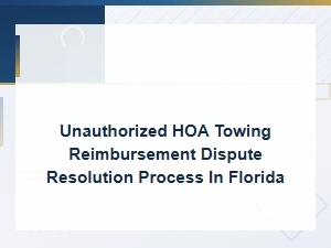 How to Dispute Unauthorized Hoa Towing in Florida