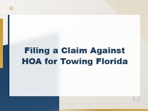 Filing a Towing Claim Against Your Hoa in Florida
