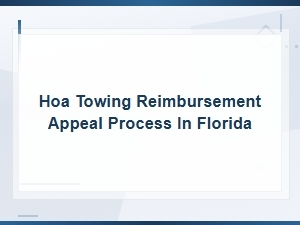 How to Appeal Hoa Towing Reimbursement in Florida